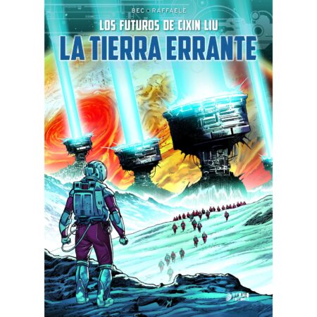 COM LA TIERRA ERRANTE (LOS MUNDOS DE CIXIN LIU)