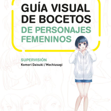 LIB GUIA VISUAL DE BOCETOS DE PERSONAJES FEMENINOS