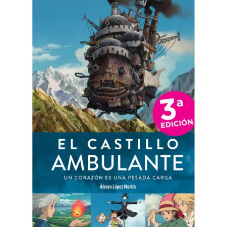 LIB EL CASTILLO AMBULANTE. UN CORAZON ES UNA PESADA CARGA (3ª EDICION)