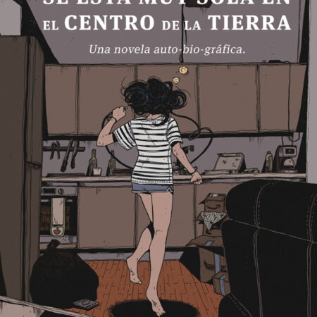 COM SE ESTA MUY SOLA EN EL CENTRO DE LA TIERRA