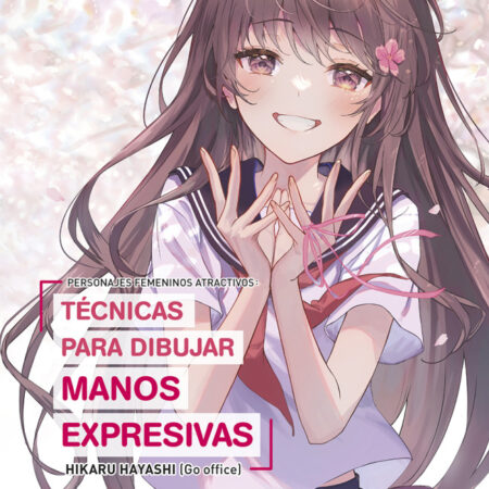 LIB PERSONAJES FEMENINOS ATRACTIVOS: TECNICAS PARA DIBUJAR MANOS EXPRESIVAS