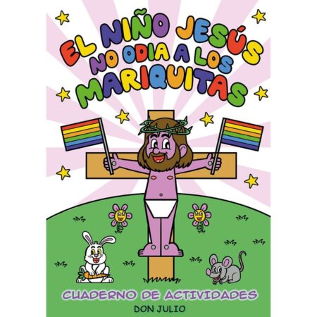 COM EL NIÑO JESUS NO ODIA A LOS MARIQUITAS