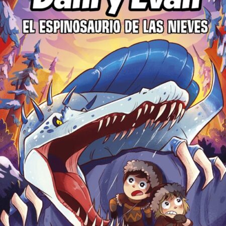 LIB LAS AVENTURAS DE DANI Y EVAN 09. EL ESPINOSAURIO DE LAS NIEVES
