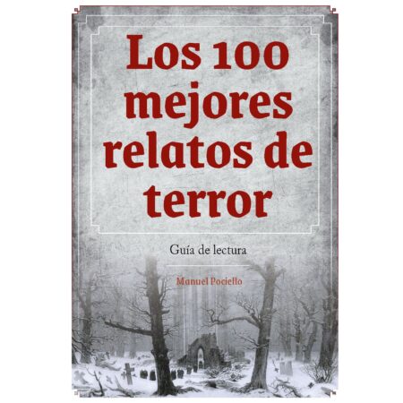 LIB LOS 100 MEJORES RELATOS DE TERROR. GUIA DE LECTURA