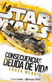 LIB STAR WARS: CONSECUENCIAS LA DEUDA DE VIDA (NOVELA)