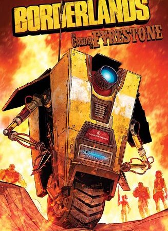 COM BORDERLANDS 02. LA CAIDA DE FYRESTONE (continuacion no pedida)