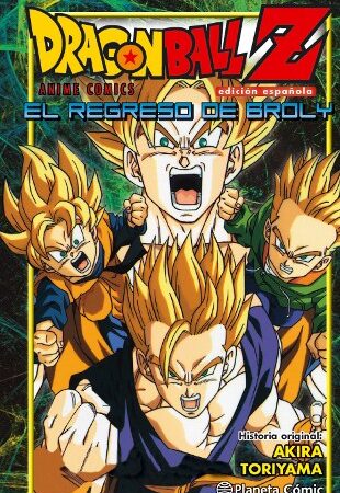 COM DRAGON BALL Z EL REGRESO DE BROLY