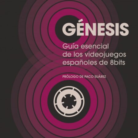 LIB GENESIS. GUIA ESENCIAL DE LOS VIDEOJUEGOS ESPAÑOLES DE 8BITS