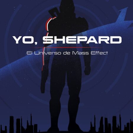 LIB YO, SHEPARD. EL UNIVERSO DE MASS EFFECT