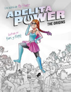 COM ADELITA POWER: THE ORIGINS