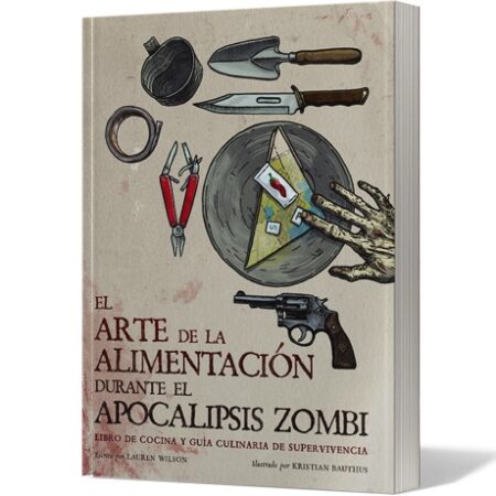LIB EL ARTE DE LA ALIMENTACION DURANTE EL APOCALIPSIS ZOMBI