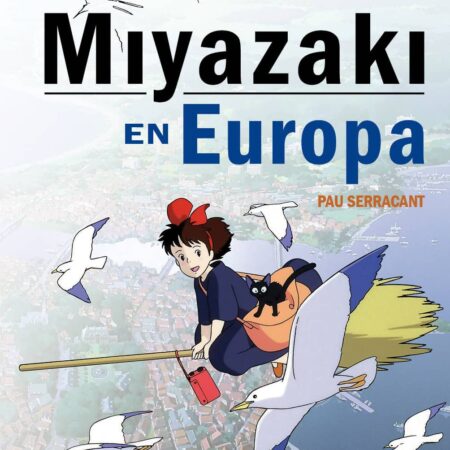LIB MIYAZAKI EN EUROPA. LA INFLUENCIA DE LA CULTURA EUROPEA EN EL GENIO JAPONES