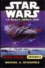 LIB STAR WARS, MAREA OSCURA 01: OFENSIVA (LA NUEVA ORDEN JEDI 2)