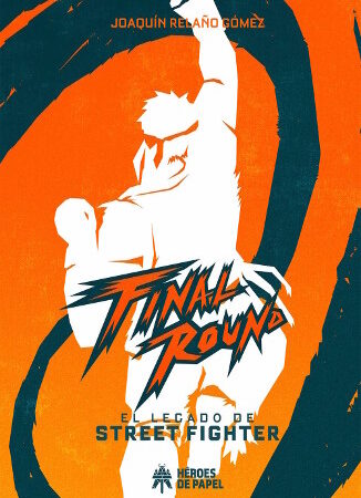 LIB FINAL ROUND. EL LEGADO DE STREET FIGHTER