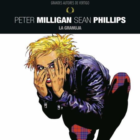 COM GRANDES AUTORES DE VERTIGO: PETER MILLIGAN Y SEAN PHILLIPS - LA GRANUJA