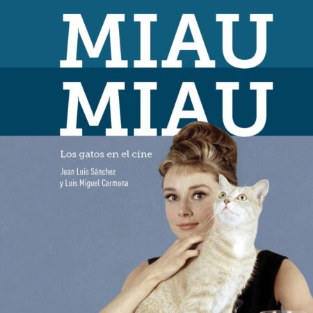 LIB MIAU, MIAU, MIAU. LOS GATOS EN EL CINE