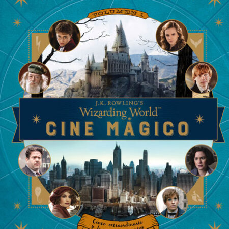 LIB J. K. ROWLING S WIZARDING WORLD: CINE MAGICO 01. GENTE ESTRAORDINARIA Y LUGARES FASCINANTES