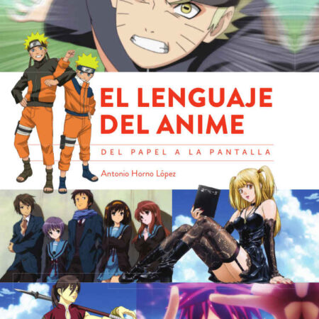 LIB EL LENGUAJE DEL ANIME. DEL PAPEL A LA PANTALLA