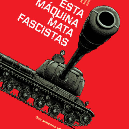 COM ESTA MAQUINA MATA FASCISTAS