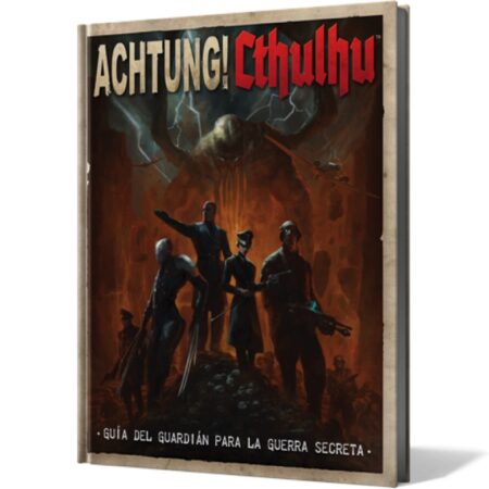 ROL ACHTUNG! CTHULHU - GUIA DEL GUARDIAN PARA LA GUERRA SECRETA