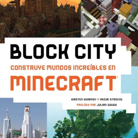 LIB BLOCK CITY: CONSTRUYE MUNDOS INCREIBLES EN MINECRAFT