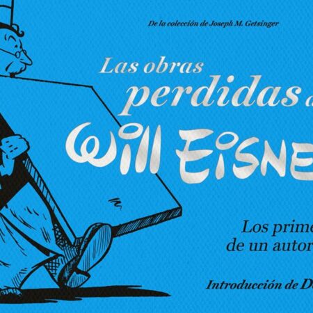 COM LAS OBRAS PERDIDAS DE WILL EISNER