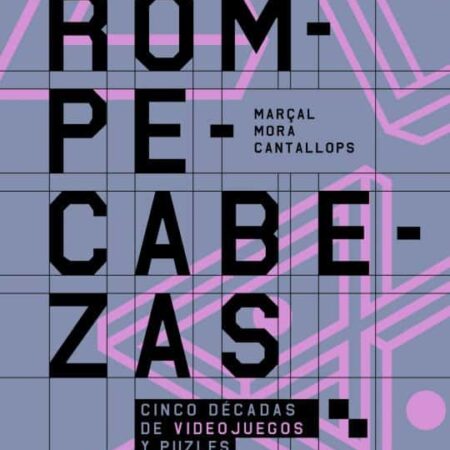 LIB ROMPECABEZAS. CINCO DECADAS DE VIDEOJUEGOS Y PUZLES