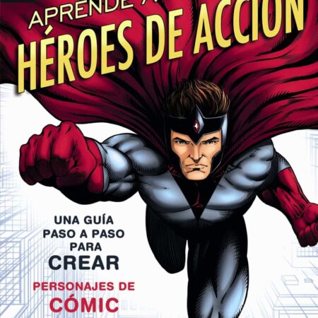 LIB APRENDE A DIBUJAR HEROES DE ACCION