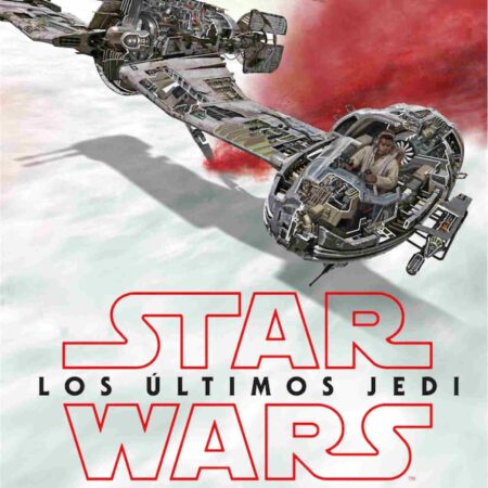 LIB STAR WARS: LOS ULTIMOS JEDI. NAVES Y OTROS VEHICULOS EN DETALLE