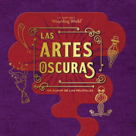 LIB J. K. ROWLINGS WIZARDING WORLD: LAS ARTES OSCURAS. UN ALBUM DE LAS PELICULAS