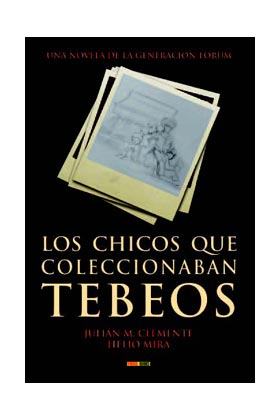 LIB LOS CHICOS QUE COLECCIONABAN TEBEOS (NOVELA)