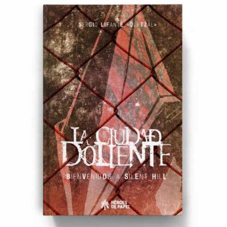 LIB LA CIUDAD DOLIENTE. BIENVENIDOS A SILENT HILL
