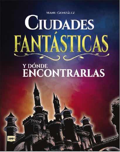 03C1518A-DA77-4BA4-9CC6-5FBDE5472BF4-20005471.jpg LIB CIUDADES FANTASTICAS Y DONDE ENCONTRARLAS