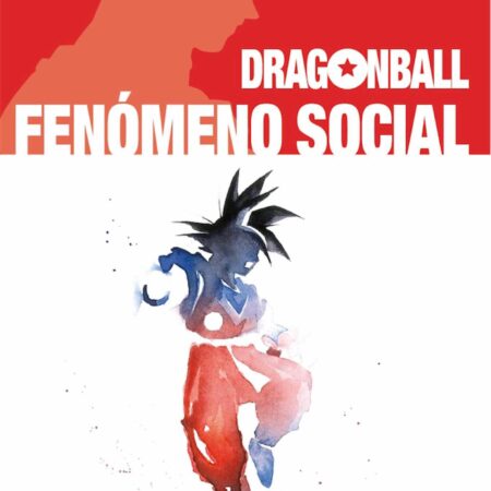LIB DRAGON BALL. FENOMENO SOCIAL