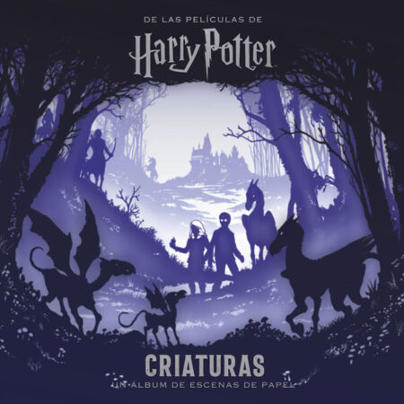 LIB HARRY POTTER: CRIATURAS. UN ALBUM DE ESCENAS DE PAPEL