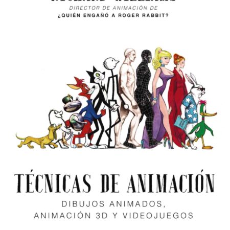LIB TECNICAS DE ANIMACION. DIBUJOS ANIMADOS, ANIMACION 3D Y VIDEOJUEGOS
