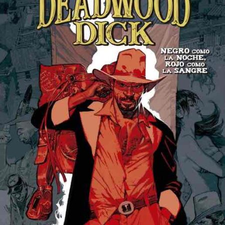 COM DEADWOOD DICK: NEGRO COMO LA NOCHE, ROJO COMO LA SANGRE