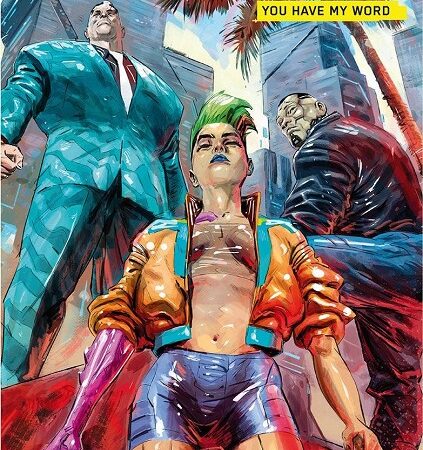 COM CYBERPUNK 2077. YOU HAVE MY WORD