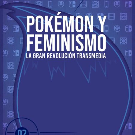 LIB POKEMON Y FEMINISMO 2 LA GRAN REVOLUCION TRANSMEDIA