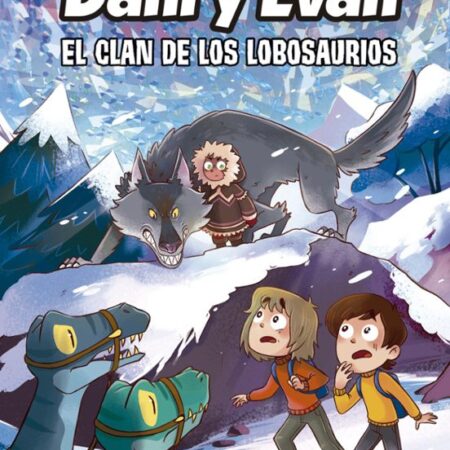 COM LAS AVENTURAS DE DANI Y EVAN 08: EL CLAN DE LOS LOBOSAURIOS