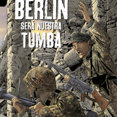 COM BERLIN SERA NUESTRA TUMBA