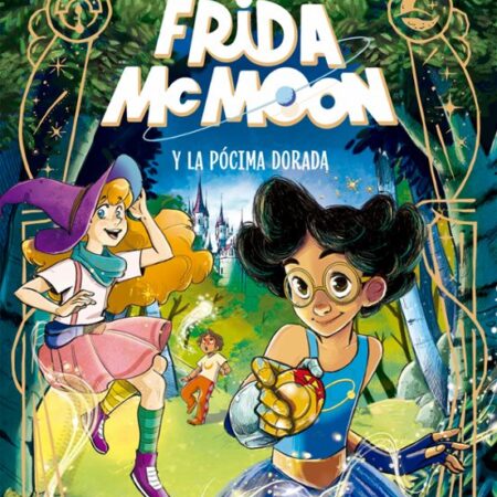COM FRIDA MCMOON Y LA POCIMA DORADA (MAGOS DEL HUMOR FRIDA MCMOON 2)