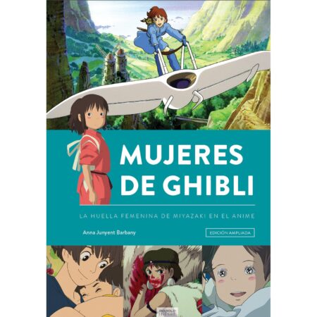 LIB MUJERES DE GHIBLI. NUEVA EDICION AMPLIADA Y ACTUALIZADA