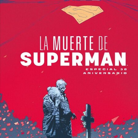 COM LA MUERTE DE SUPERMAN, ESPECIAL 30 ANIVERSARIO