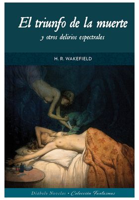 LIB EL TRIUNFO DE LA MUERTE Y OTROS DELIRIOS ESPECTRALES