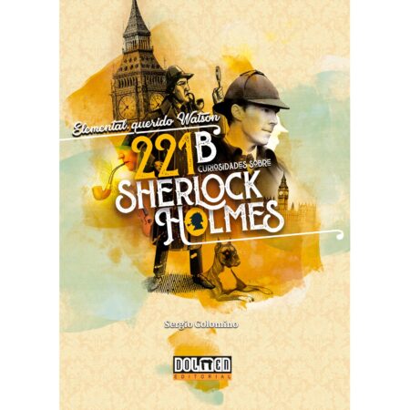 LIB ELEMENTAL, QUERIDO WATSON: 221B CURIOSIDADES SOBRE SHERLOCK HOLMES