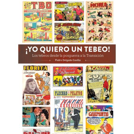 LIB ¡YO QUIERO UN TEBEO! LOS TEBEOS DESDE LA POSGUERRA A LA TRANSICION