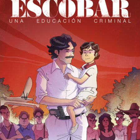 COM ESCOBAR. UNA EDUCACION CRIMINAL