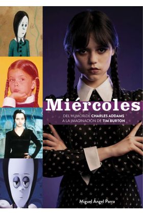 LIB MIERCOLES. DEL HUMOR DE CHARLES ADDAMS A LA IMAGINACION DE TIM BURTON
