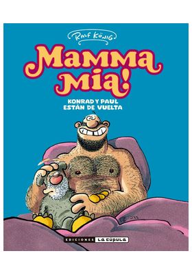 COM MAMMA MIA KONRAD Y PAUL ESTAN DE VUELTA (RALF KONIG)